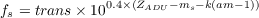              0.4×(Z   -m -k(am-1))
fs = trans× 10    ADU   s
